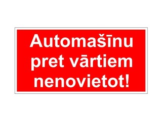 Norādes zīme, Automašīnu pret vārtiem nenovietot, 160x320 mm, plastikāta